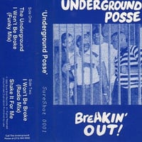 Underground Posse / Breakin' Out
