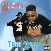 L The Black Robbin Hood / True 2 Life