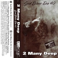 2 Many Deep / God Bless Da 40