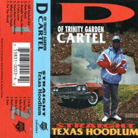 D Of Trinity Garden Cartel / Straight Texas Hoodlum