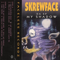 Skrewface / My Shadow Da EP
