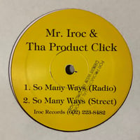 Mr. Iroc & Tha Product Click / So Many Ways (12")
