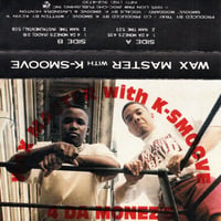 Wax Master With K-Smoove / 4 Da Monez's