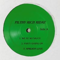 Filthy Rich Ridaz / We Be So Saucy (12")