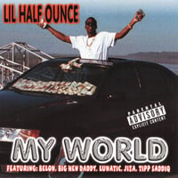 Lil Half Ounce ‎/ My World