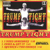 Trump Tight / I Need Somebody
