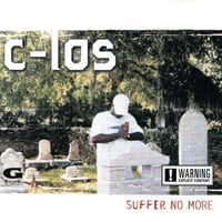 C-Los / Suffer No More