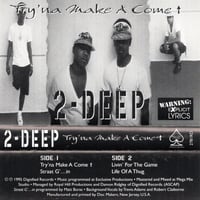 2-Deep / Try'na Make A Come Up