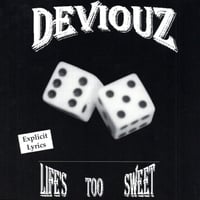 Deviouz / Life's Too Sweet