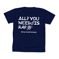 ALL YOU NEED IS RAP Tシャツ ／ネイビー