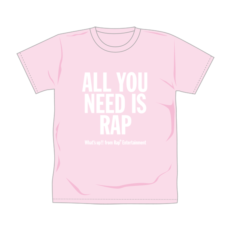 通販限定色】ALL YOU NEED IS RAP Tシャツ／ピンク | Rap+ ONLI...