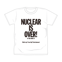NUCLEAR IS OVER!  Tシャツ