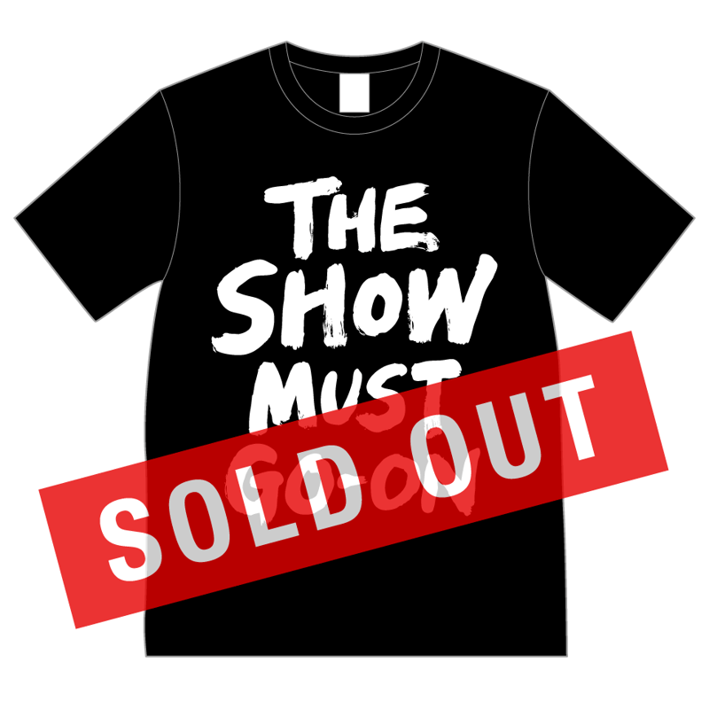 THE SHOW MUST GO-ON スローガンTシャツ (A) | RUIDO STORE