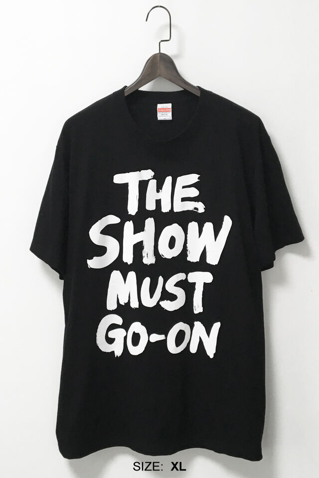 THE SHOW MUST GO-ON スローガンTシャツ (A) | RUIDO STORE