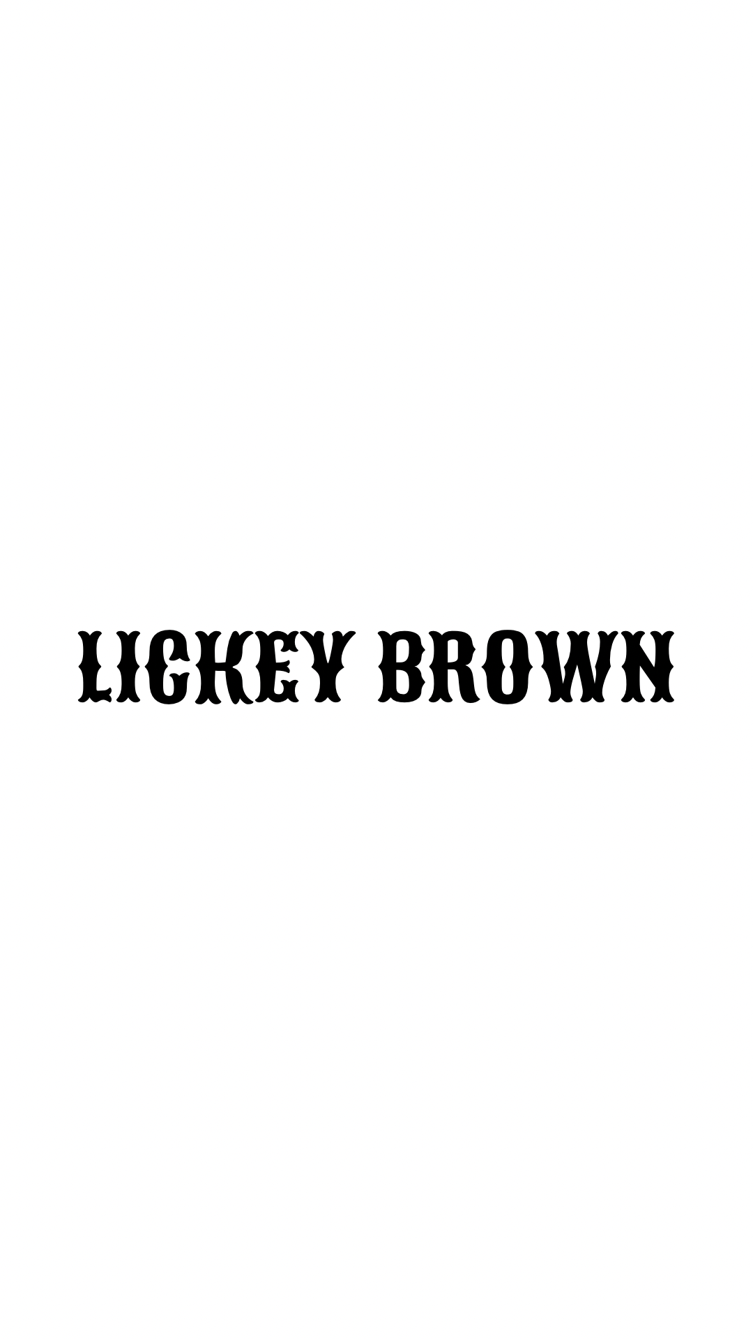 LICKEY BROWN
