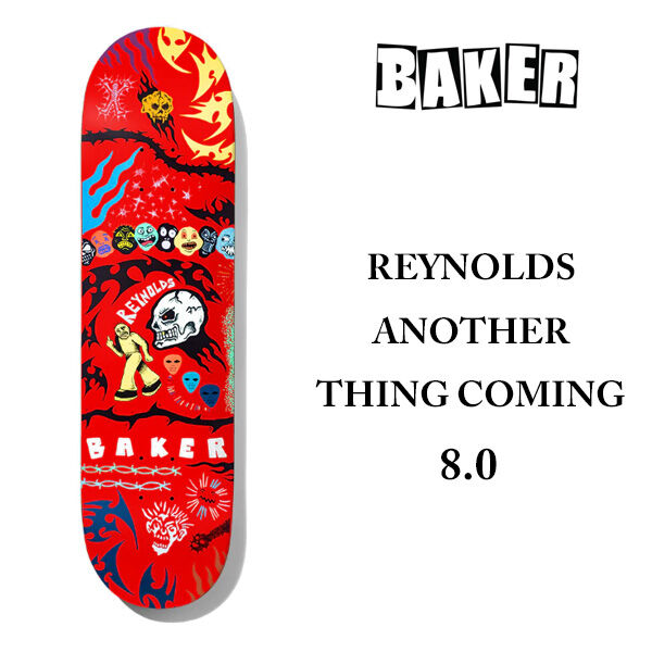 BAKER デッキ　【 8.0インチ 】 BAKER SKATEBOARDS REYNOLDS ANOTHER THING COMING DECK  スケボー スケートボード ベイカー ベーカー