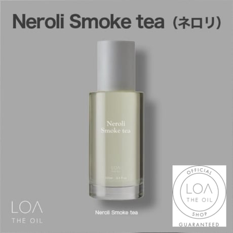 ロアザオイル LOA THE OIL ネロリスモークティー（LOA THE OIL/オイル100ml or 30ml)