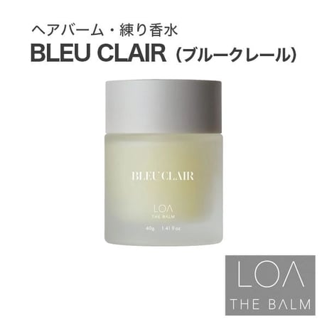 ロアザバーム LOA THE BALM ブルークレール（ロアザオイル LOA THE OIL/ヘアバーム・練り香水40g)