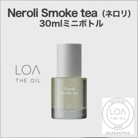 ロアザオイル LOA THE OIL ネロリスモークティー（LOA THE OIL/オイル100ml or 30ml)