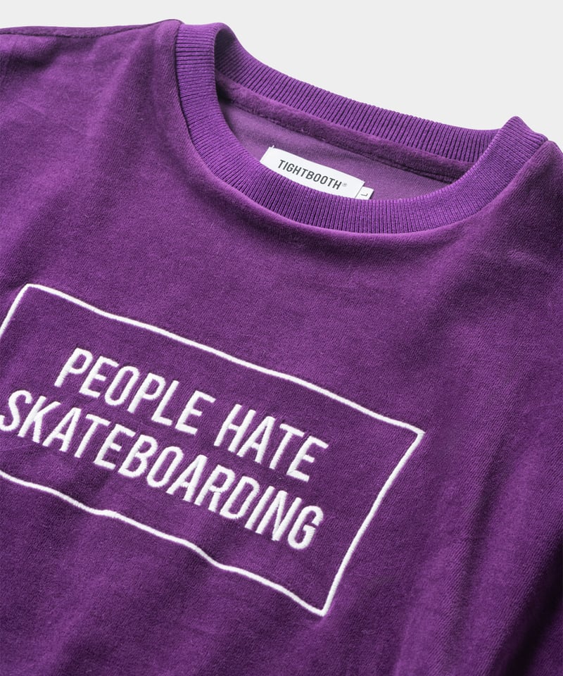 TIGHTBOOTH | タイトブース | PEOPLE HATE SKATE VELOUR