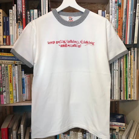 "Keep going,talking,thinking and reading!"　リンガーTシャツ