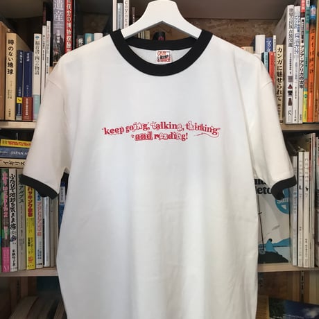 "Keep going,talking,thinking and reading!"　リンガーTシャツ