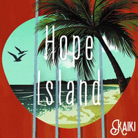 【CD】「Hope Island / KAIKI」1st full album　▼KAIKIの1stソロアルバムです