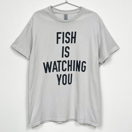 FISH IS WATCHING YOU tee(ice gray)