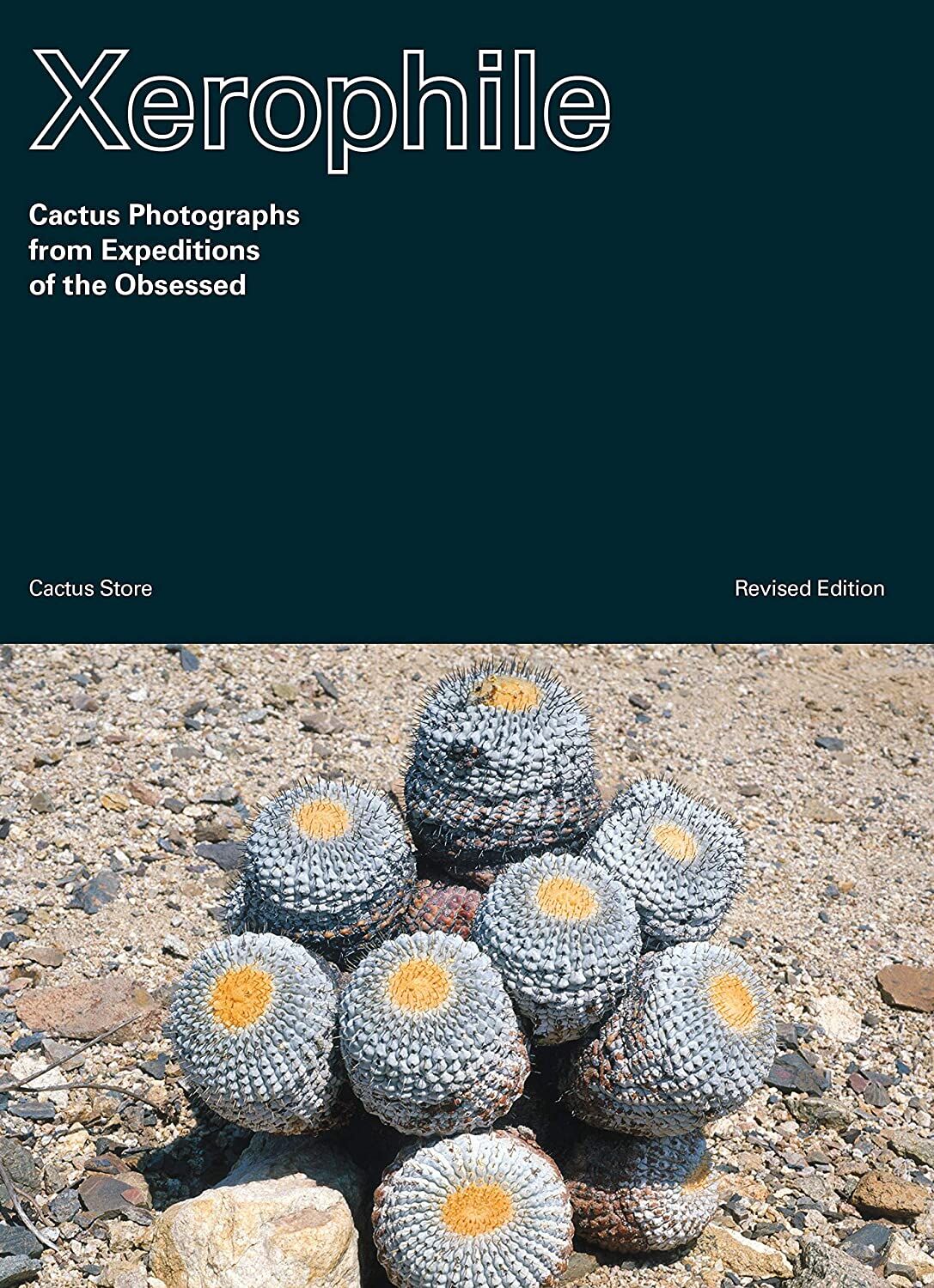Xerophile, Revised Edition: Cactus Photographs