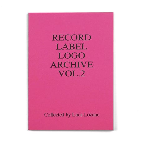 KFAX7 - RECORD LABEL LOGO ARCHIVE VOL.2 - Collected by Luca Lozano(Klasse Wrecks)【ZINE】