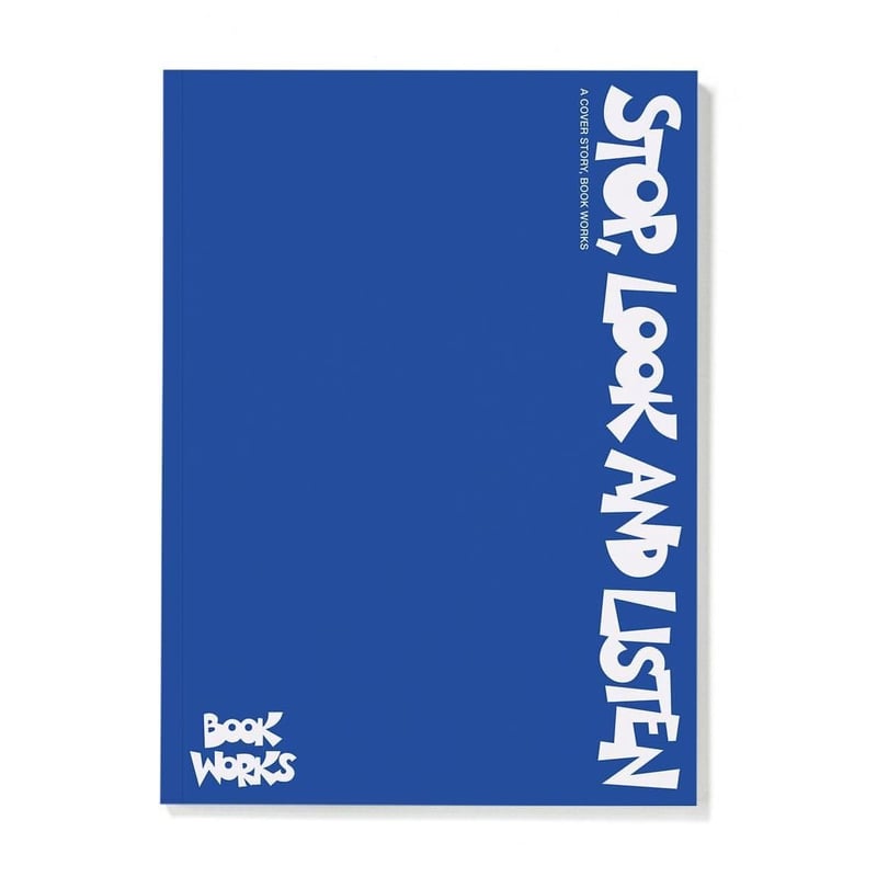 アート・デザイン・音楽 Book works / STOP, LOOK AND LISTEN BOOK WORKS ×(UN) - STOP, LOOK AND LISTEN | GREE