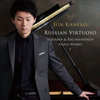 Russian Virtuoso Scriabin＆Rachmaninov piano works｜金子淳