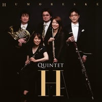 HUMORESKE｜クインテット・アッシュ
