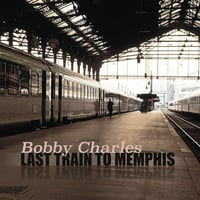 （輸入2CD / NEW）Bobby Charles ボビー チャールズ / Last Train To Memphis