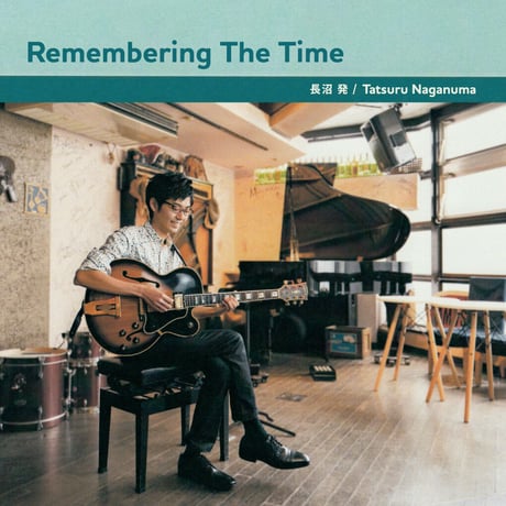 <出演ミュージシャンCD>長沼発"Remembering The Time"