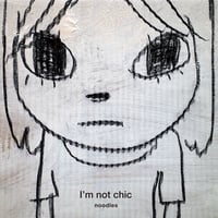 noodles「I'm not chic」