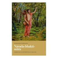 NĀRADA-BHAKTI-SŪTRA: COMMENTARY ON THE PERFECTION OF DEVOTION　ナーラダ・バクティ・スートラ 〜帰依の完全性についての解説〜(英語版)