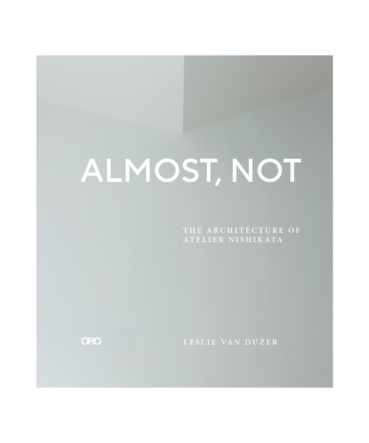 Almost, Not: The Architecture of Atelier Nishi