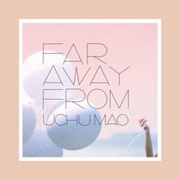 CD "Far away from"