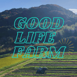 GOOD LIFE FARM