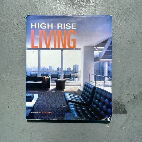 USED “GIBBS SMITH / HIGH-RISE LIVING BY ANDREW WEAVING”
