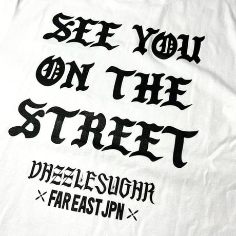 "SEE YOU ON THE STREET"