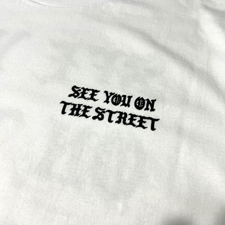 "SEE YOU ON THE STREET"