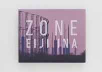 『ZONE』伊奈 英次 ---ZONE by Eiji INA