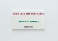 『ラジオのように』吉野 英理香 ---JUST LIKE ON THE RADIO by Erika Yoshino