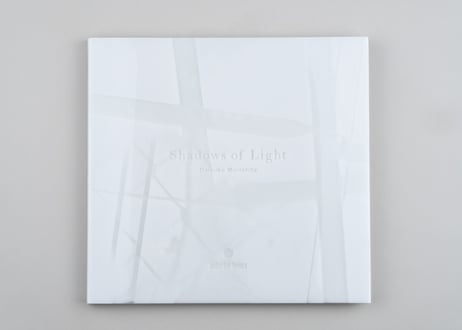 『Shadows of Light』森下 大輔 ---SHADOWS OF LIGHT by Daisuke Morishita