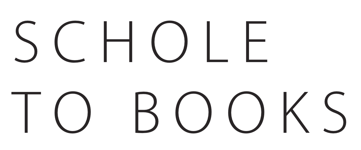 SCHOLE TO BOOKS