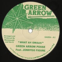 Green Arrow Posse Feat. Jonny Go Figure – What Ah Gwaan