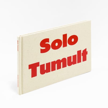 "SOLO TUMULT" by Julian Klincewicz