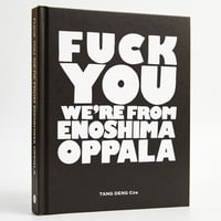 "FUCK YOU WE'RE FROM ENOSHIMA OPPALA" by OPPALA